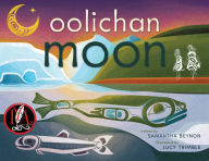 Title: Oolichan Moon, Author: Samantha Beynon