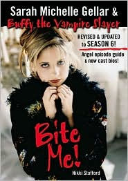 Bite Me! An Unofficial Guide to the World of Buffy the Vampire Slayer