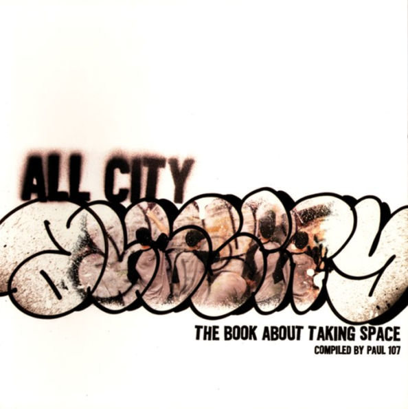 All-City: The Book about Taking Space / Edition 1