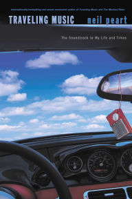 Title: Traveling Music: The Soundtrack to My Life and Times, Author: Neil Peart