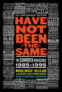 Have Not Been the Same (rev): The CanRock Renaissance 1985-1995