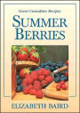Summer Berries: Great Canadian Recipes