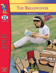 Title: The Breadwinner, A novel by Deborah Ellis Novel Study/Lit Link Grades 4-6, Author: Nat Reed