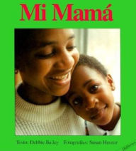 Title: Mi Mama, Author: Debbie Bailey