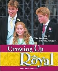 Growing Up Royal: Life in the Shadow of the British Throne