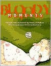 Bloody Moments: And Further Highlights from the Astounding History of Medicine