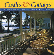 Title: Castles and Cottages: River Retreats of the Thousand Islands, Author: George Fischer