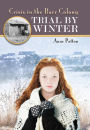 Trial by Winter: Crisis in the Barr Colony