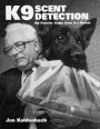 K9 Scent Detection: My Favorite Judge Lives in a Kennel
