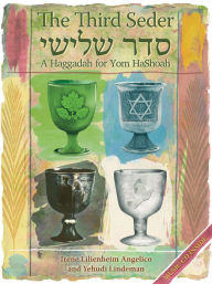 The Third Seder: A Haggadah for Yom Hashoah