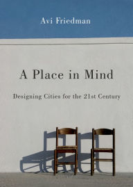 Title: A Place in Mind: The Search for Authenticity, Revised Edition, Author: Avi Friedman