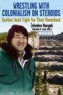Wrestling with Colonialism On Steroids: Quebec Inuit Fight for Their Homeland