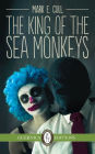 The King of the Sea Monkeys (Essential Prose #115)