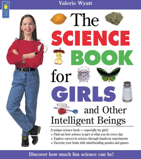 The Science Book for Girls and Other Intelligent Beings by Valerie