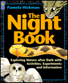 The Night Book; Exploring Nature after Dark with Activities, Experiments and Information