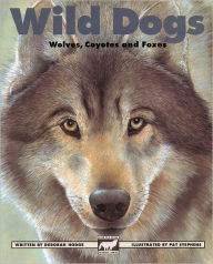 Wild dogs: Wolves, coyotes and foxes