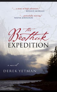 Title: The Beothuk Expedition, Author: Derek Yetman