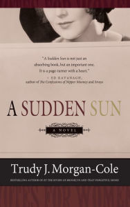 Title: A Sudden Sun, Author: Trudy Morgan-Cole