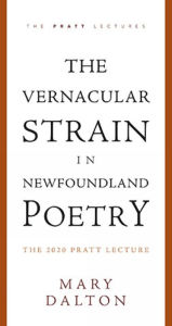 Title: The Vernacular Strain in Newfoundland Poetry, Author: Mary Dalton