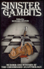 Sinister Gambits: Murder and Mystery at the Chessboard - an Anthology