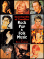 Encyclopedia of Canadian Rock, Pop, and Folk Music