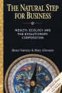 The Natural Step for Business: Wealth, Ecology and the Evolutionary Corporation