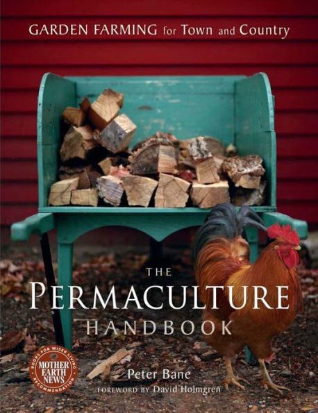 The Permaculture Handbook: Garden Farming for Town and Country