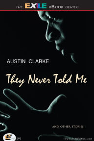 Title: They Never Told Me: And Other Stories, Author: Austin Clarke