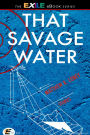 That Savage Water: Stories