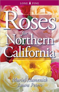 Title: Roses for Northern California, Author: Muriel Humenick