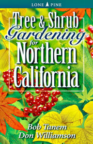 Title: Tree and Shrub Gardening for Northern California, Author: Bob Tanem