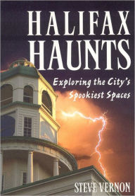 Title: Halifax Haunts, Author: Steve Vernon
