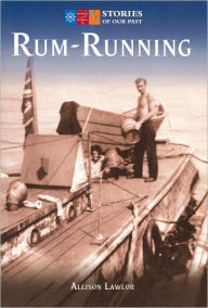 Title: Rum-Running, Author: Allison Lawlor