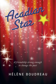 Title: Acadian Star, Author: Helene Boudreau