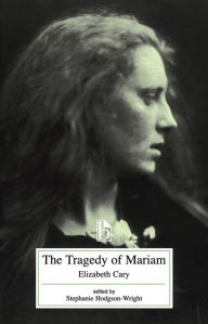 Title: The Tragedy of Mariam / Edition 1, Author: Elizabeth Cary