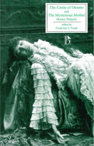The Castle of Otranto: A Gothic Story and The Mysterious Mother / Edition 1