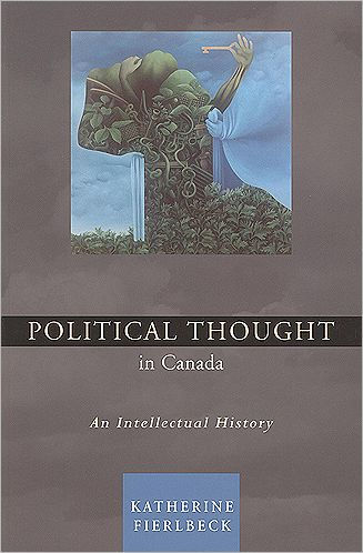 Political Thought in Canada: An Intellectual History