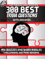300 Best Trivia Questions with Answers for Adults and Seniors: Mix Quizzes and Word Riddles Challenging and Mind-Bendin:Sequence and Reasoning Games Logic Improves General Knowledge