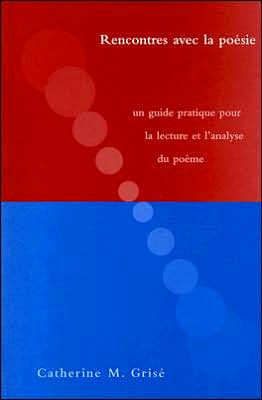 Rencontres Avec la Poesie: Un Guide Pratique Pour la Lecture et l'Analyse du Poeme / Edition 1