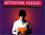 Attention, Please! : Making Assignments Presentable, Enjoyable, and Memorable for All