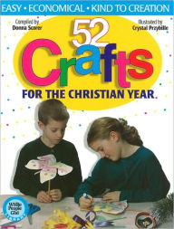 Title: 52 Crafts: for the Christian Year, Author: Donna Scorer
