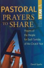 Pastoral Prayers to Share, Year A: Prayers of the People for Each Sunday of the Church Year