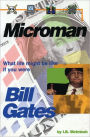 Microman: What Life Might Be Like If You Were Bill Gates