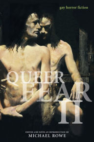 Title: Queer Fear II: Gay Horror Fiction, Author: Michael Rowe