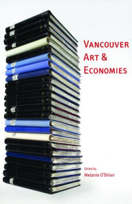 Title: Vancouver Art & Economies, Author: Melanie O'Brian