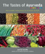 The Tastes of Ayurveda: More Healthful, Healing Recipes for the Modern Ayurvedic