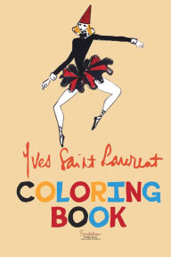 Title: Yves Saint Laurent Coloring Book, Author: Fondation Pierre Bergé  Yves Saint Laurent