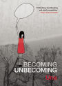 Becoming Unbecoming