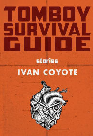 Title: Tomboy Survival Guide, Author: Ivan Coyote