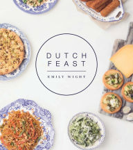 Title: Dutch Feast, Author: Emily Wight